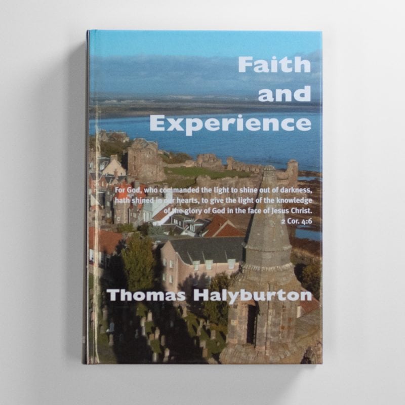 Faith and Experience, The Works of Thomas Halyburton, Vol. 4