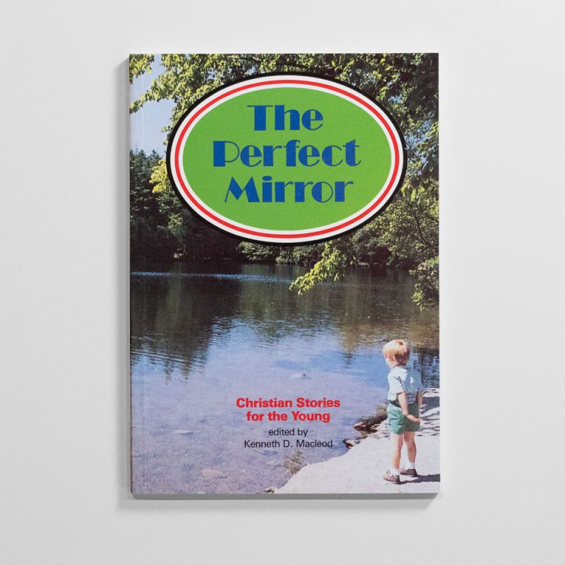 The Perfect Mirror: Christian Stories for the Young